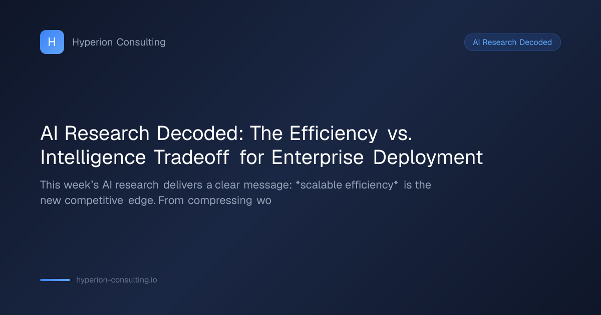 AI Research Decoded: The Efficiency vs. Intelligence Tradeoff for ...