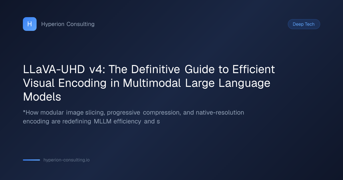 LLaVA-UHD v4: The Definitive Guide to Efficient Visual Encoding in ...